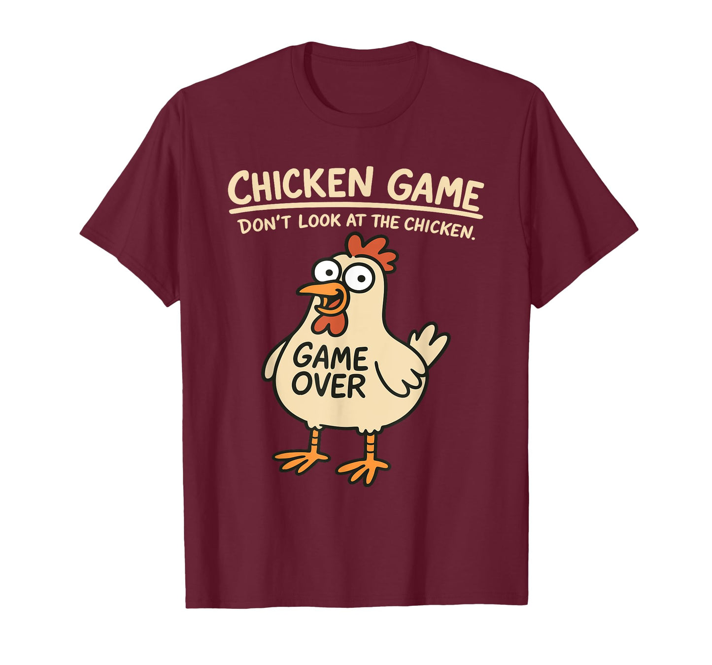 Chicken Game Don't Look At The Chicken Funny Chicken T-Shirt