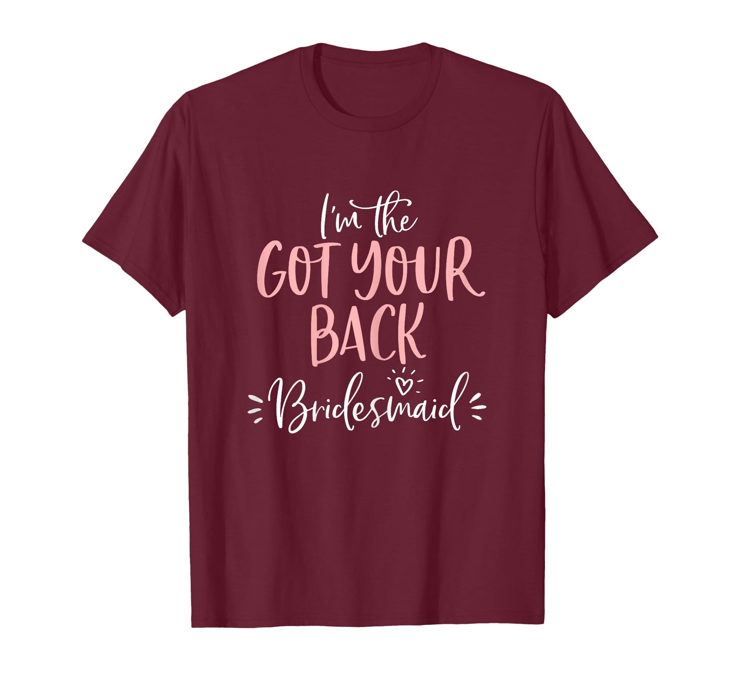 Got Your Back Bridesmaid T Shirt Funny Matching Bachelorette T-Shirt