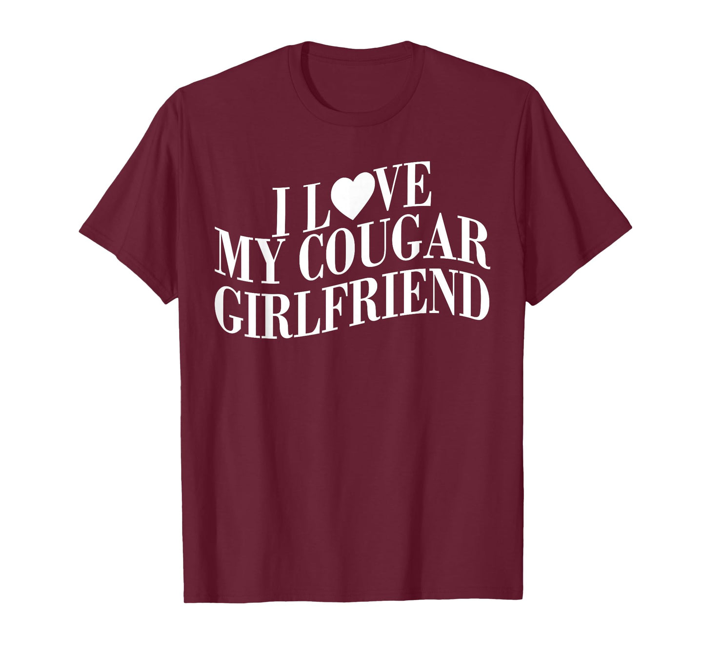I Love My Cougar Girlfriend Funny Boyfriend Men Valentines T-Shirt