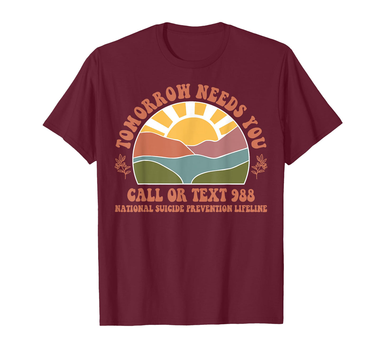 Tomorrow.Needs You 988.National Suicide Prevention Outfit T-Shirt
