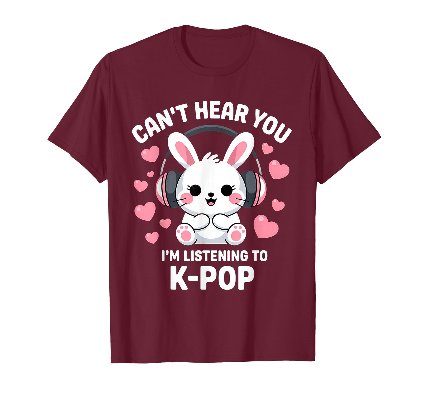 Can't Hear You I'm Listening K-Pop Kawaii Kpop T-Shirt