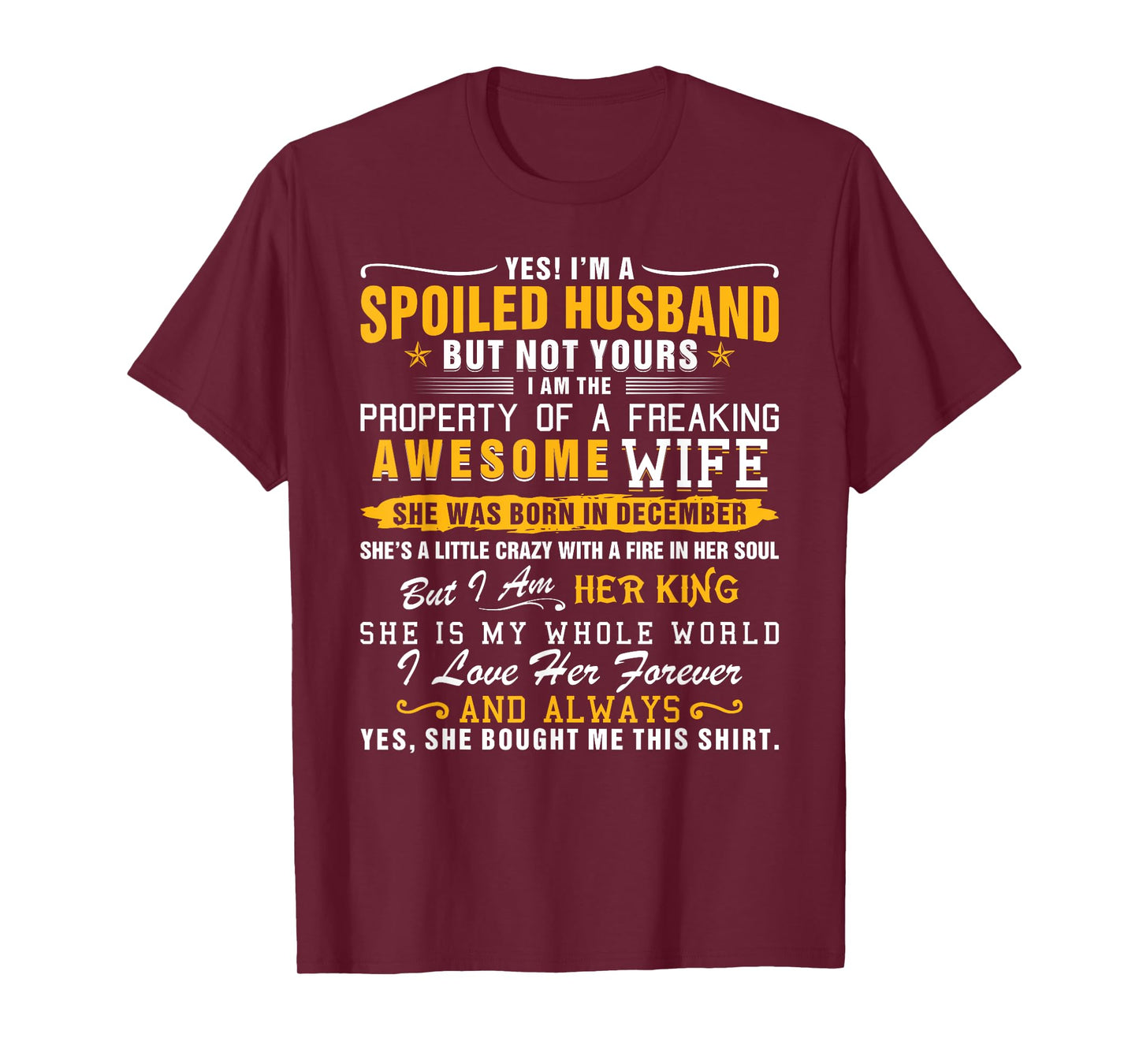 Yes I'm A Spoiled Husband Of A December Wife Funny Husband T-Shirt