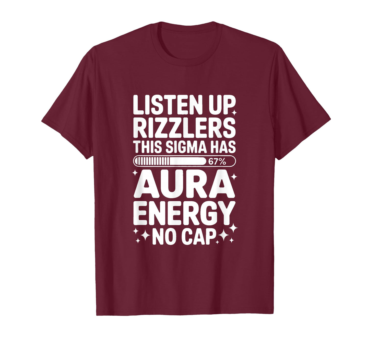 Listen Up Rizzlers This Sigma Has 67 Aura Energy Six Seven T-Shirt