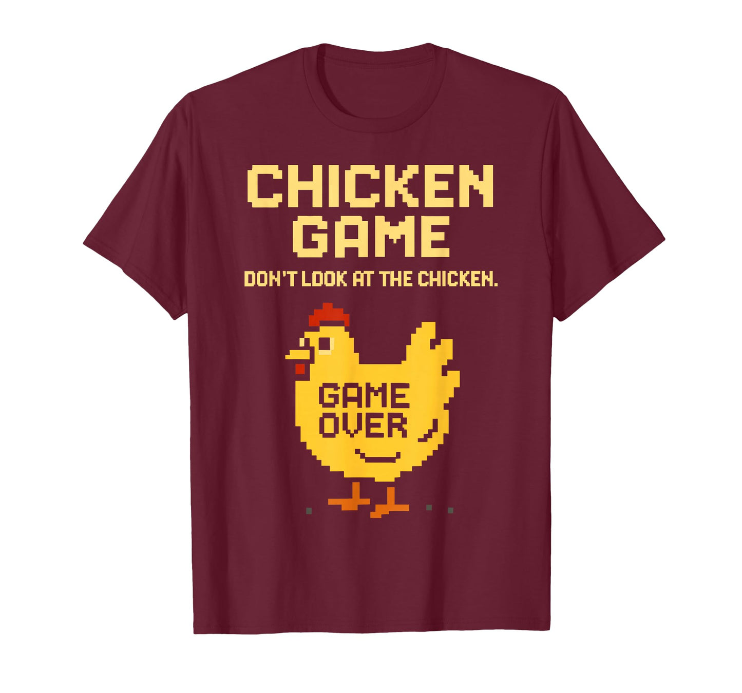 Chicken Game Don't Look At The Chicken Funny Chicken T-Shirt