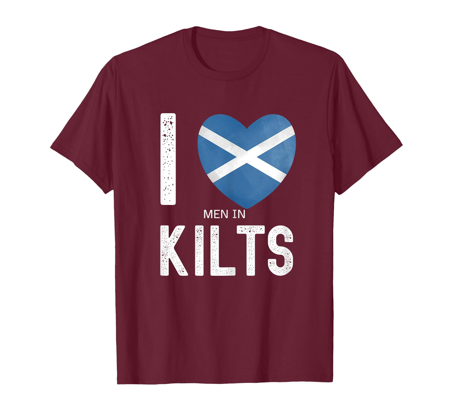 Funny Scottish Saying I Love Men In Kilts T-Shirt