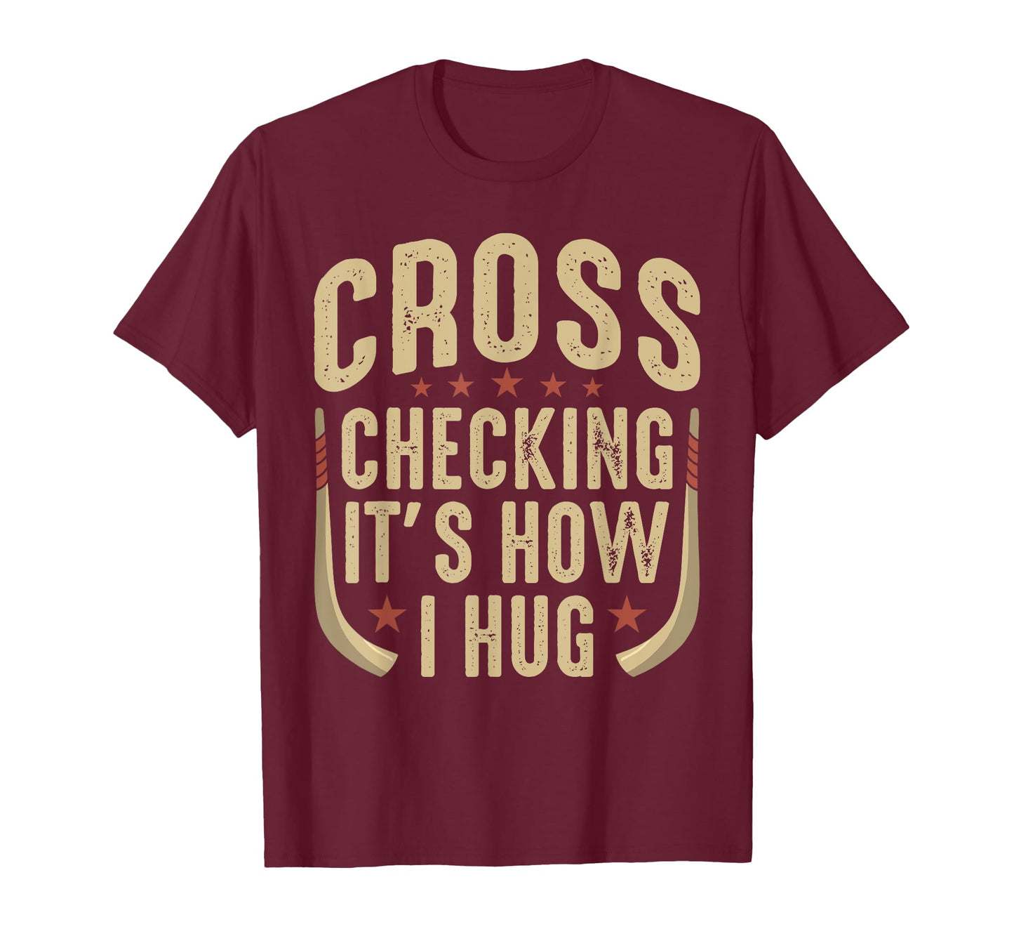 Cross Checking It’s How I Hug Ice Hockey Player Sports Lover T-Shirt