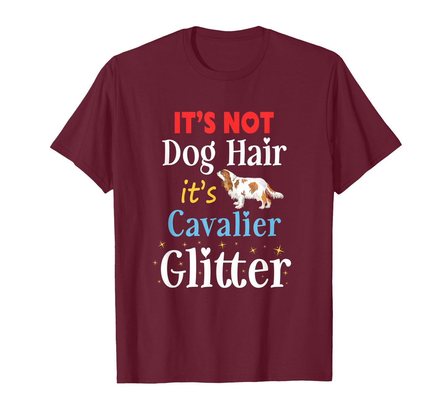 It's Not Dog Hair Its Cavalier Glitter Cavalier King Charles Men Women Kids T-Shirt