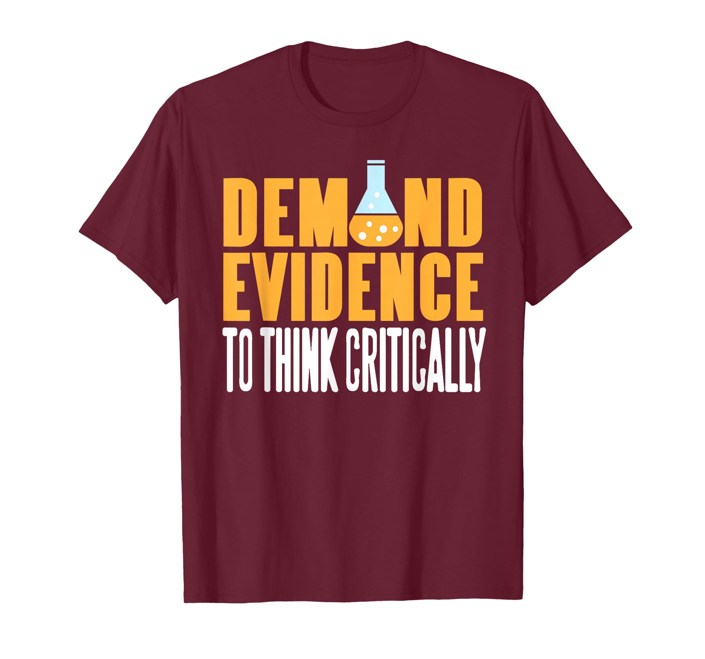 Demand Evidence Think Critically Science Statement T-Shirt