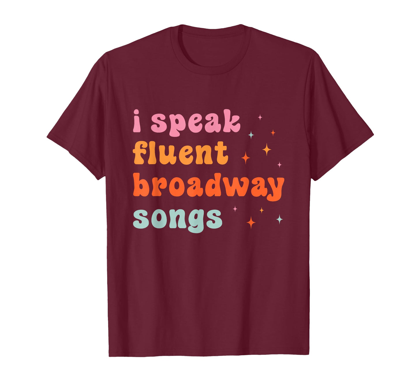 I Speak Fluent Broadway Songs T-Shirt