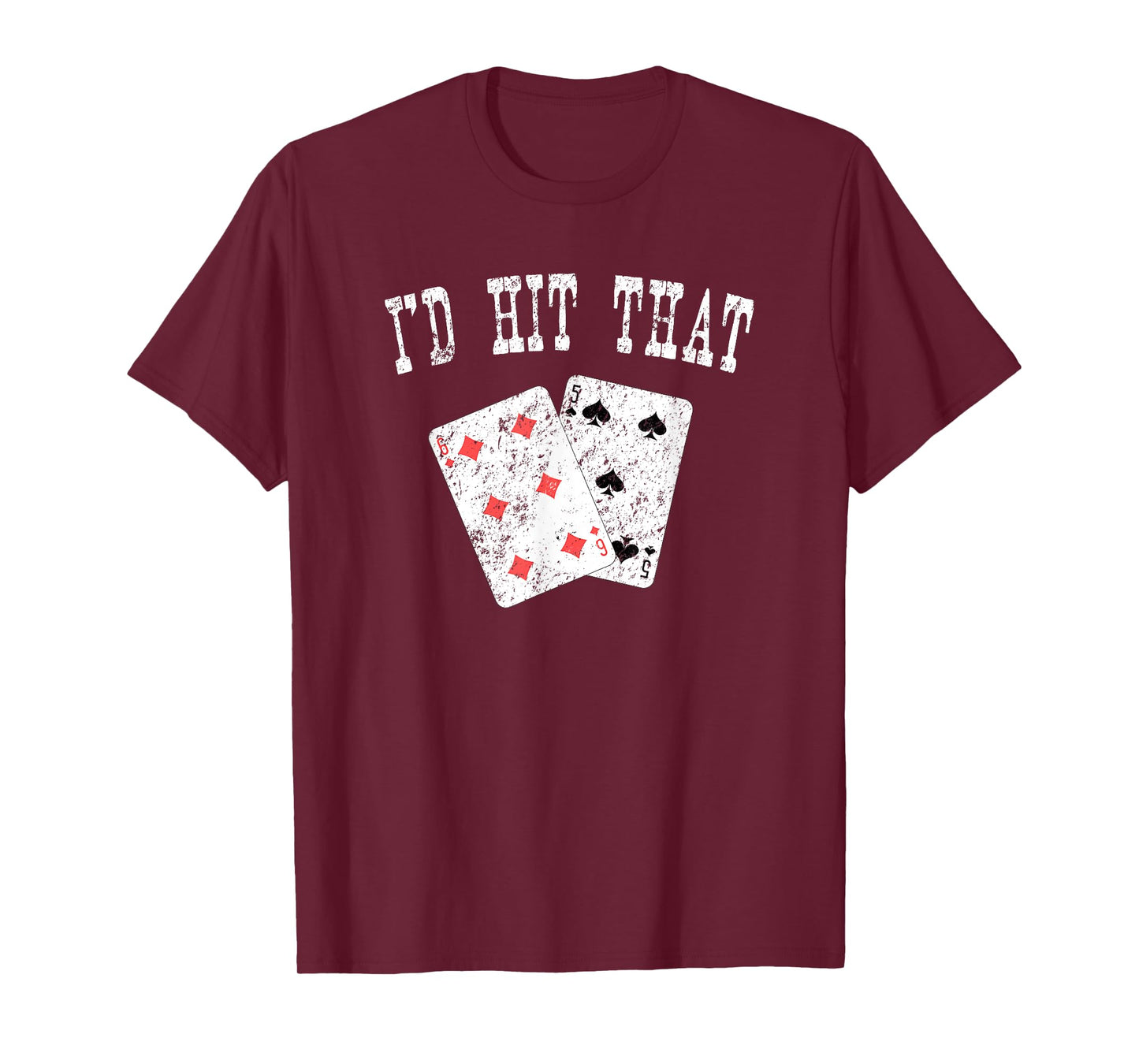 I'd Hit That Blackjack Gambler Funny T-Shirt T-Shirt