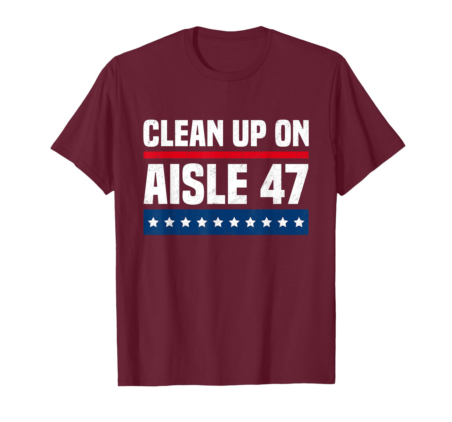Clean Up On Aisle 47 Impeach 47 Anti Trump President 864 T-Shirt