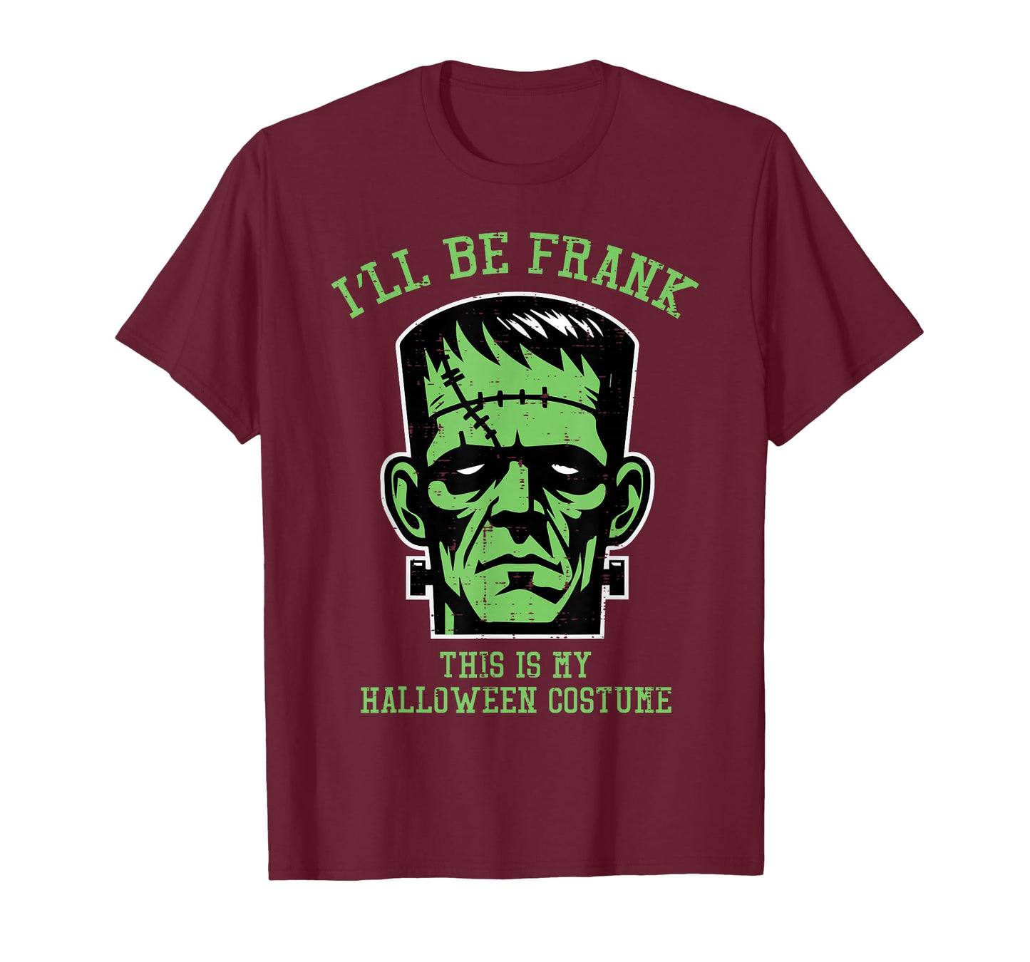 Ill Be Frank Halloween Costume Frankenstein Men Boys Kids T-Shirt