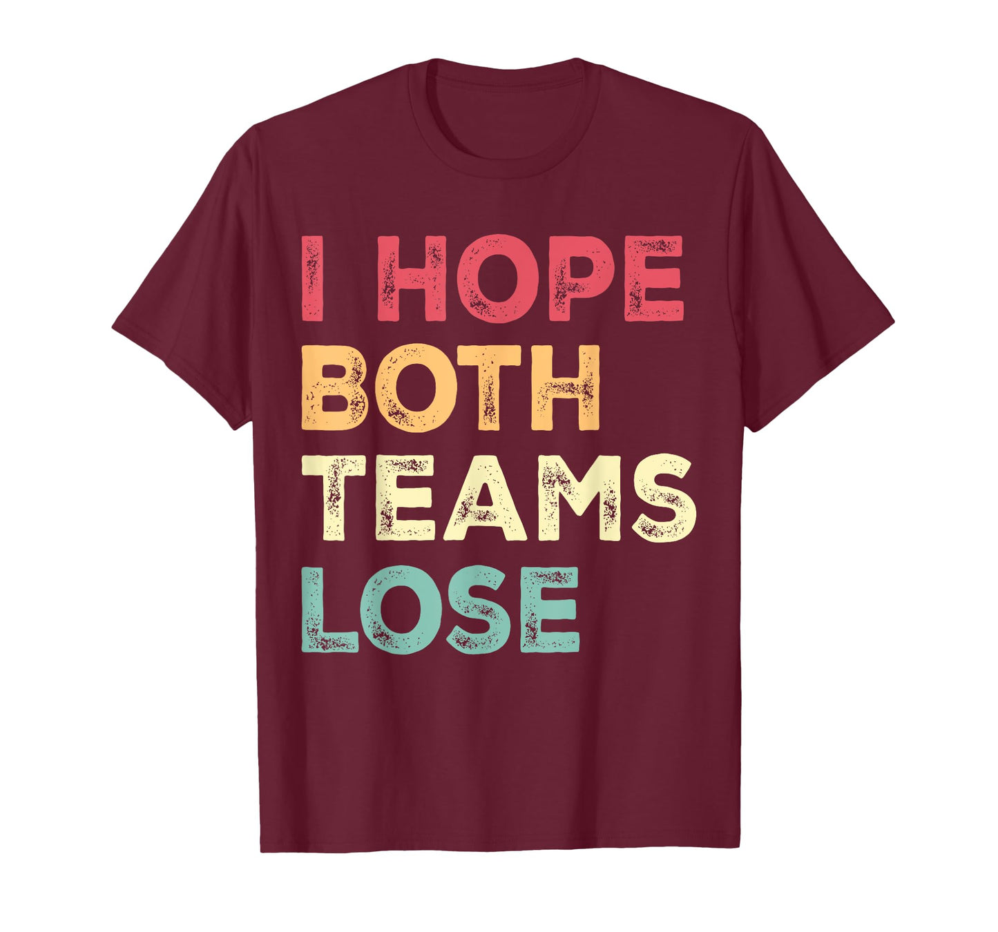 I Hope Both Teams Lose Funny American Football For Men Women T-Shirt