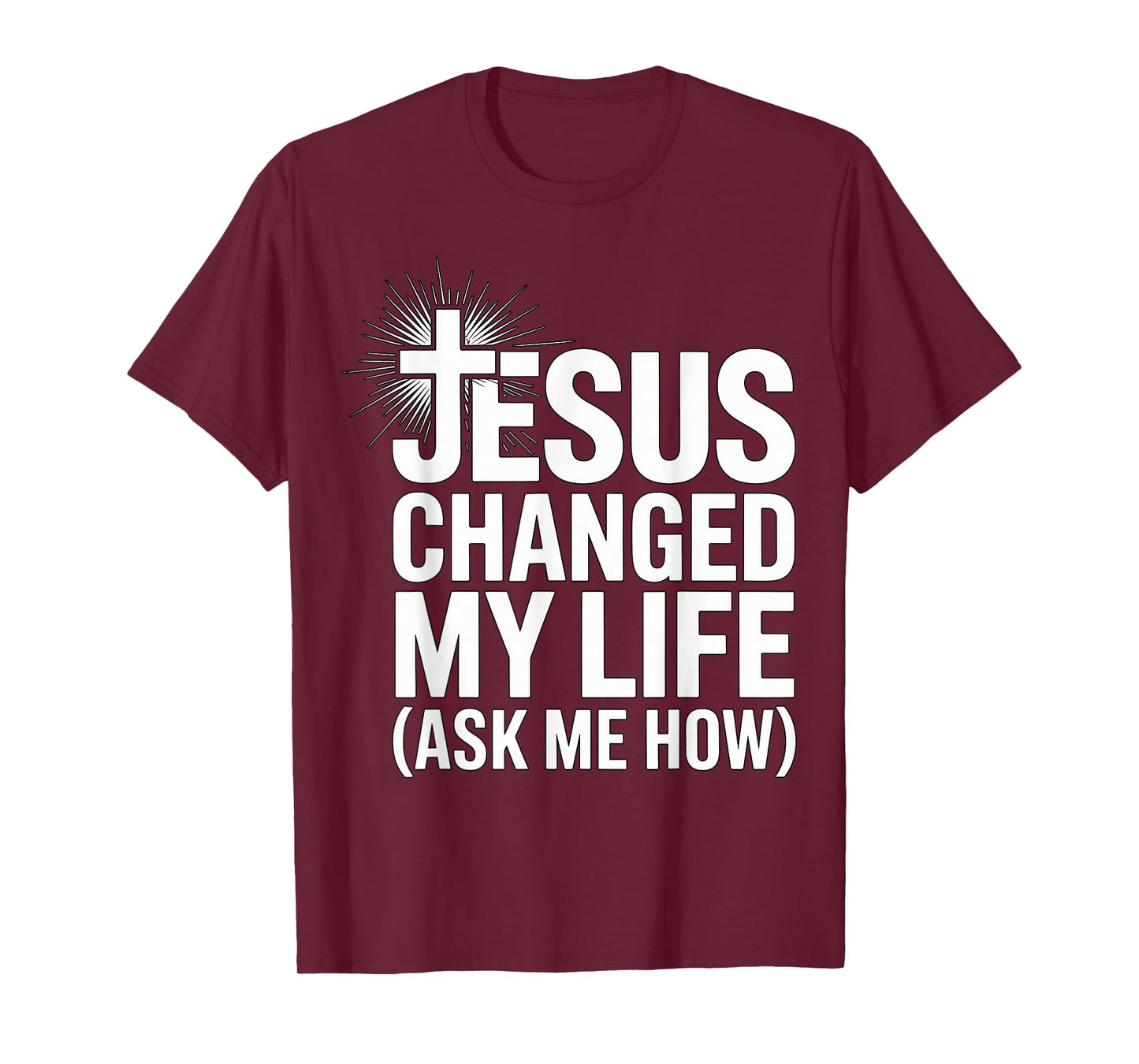 Jesus Changed My Life Ask Me How Christian T-Shirt