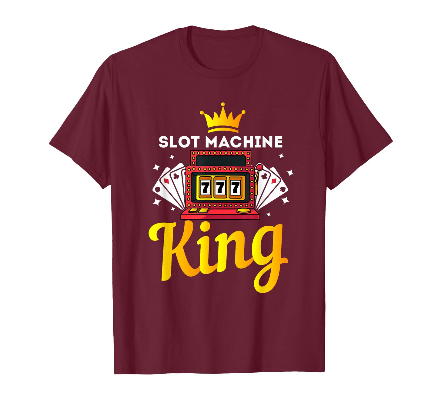 Love Playing The Slot Machine Gift - Men Slot Machine King T-Shirt