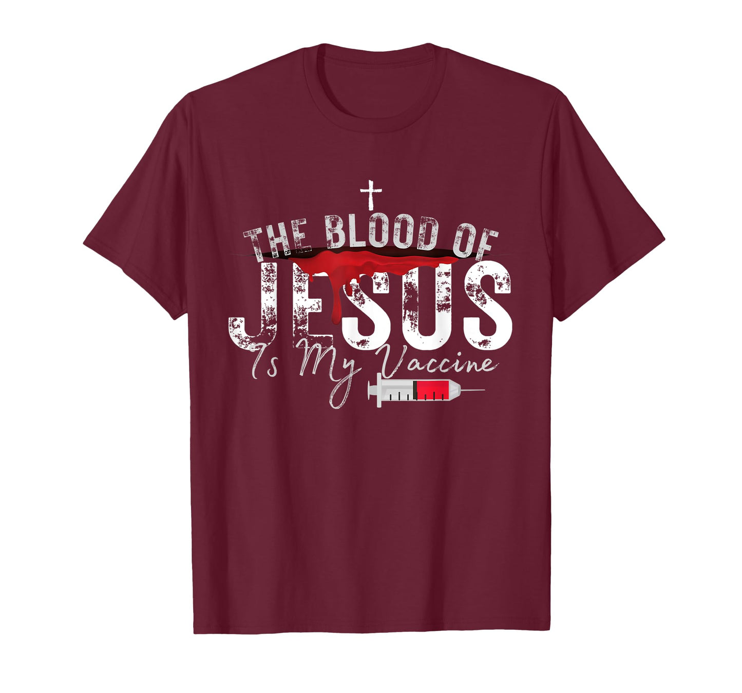 The Blood Of Jesus Is My Vaccine Christian Anti Vaccine T-Shirt