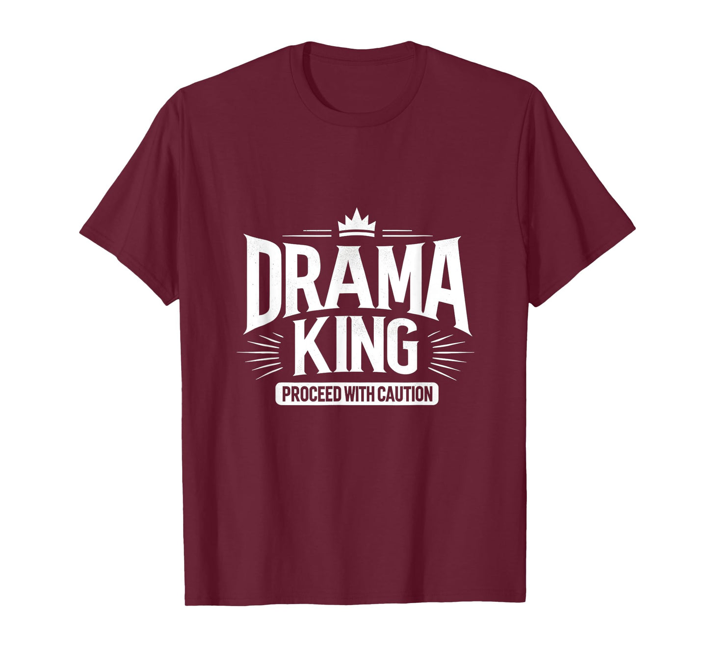 Drama King Proceed With Caution T-Shirt