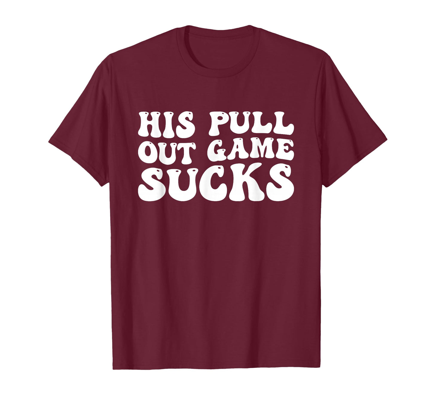 Groovy His Pull Out Game Sucks Pregnancy Baby Announcement T-Shirt