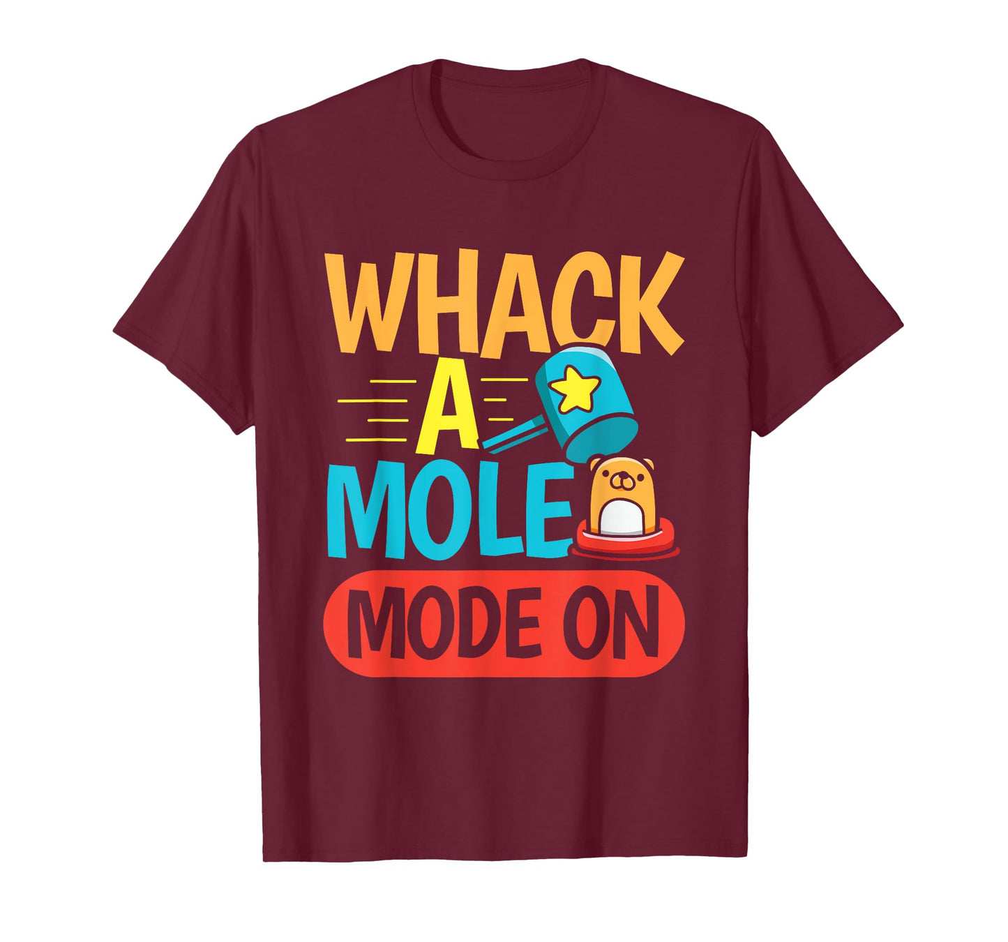 Whack a mole Mode On Design for a Whack a Mole player T-Shirt