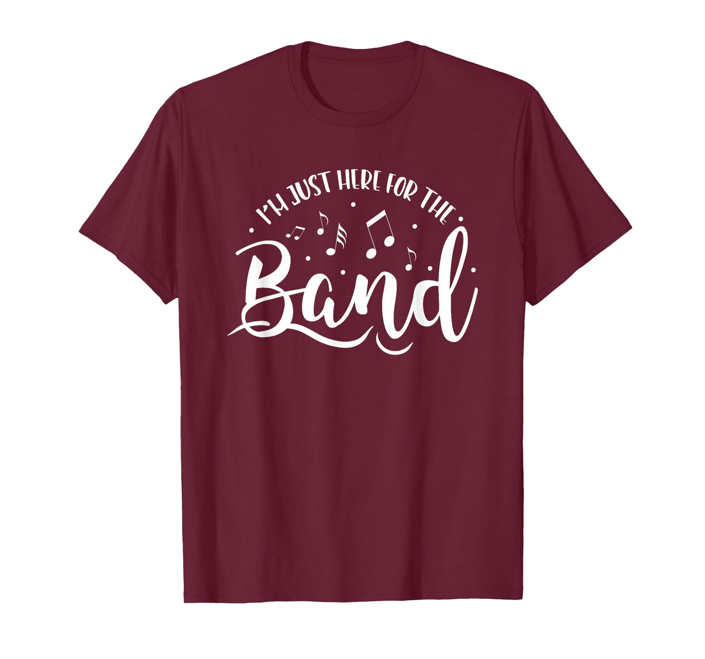 I'm Just Here For The Band Marching Halftime Show T-Shirt
