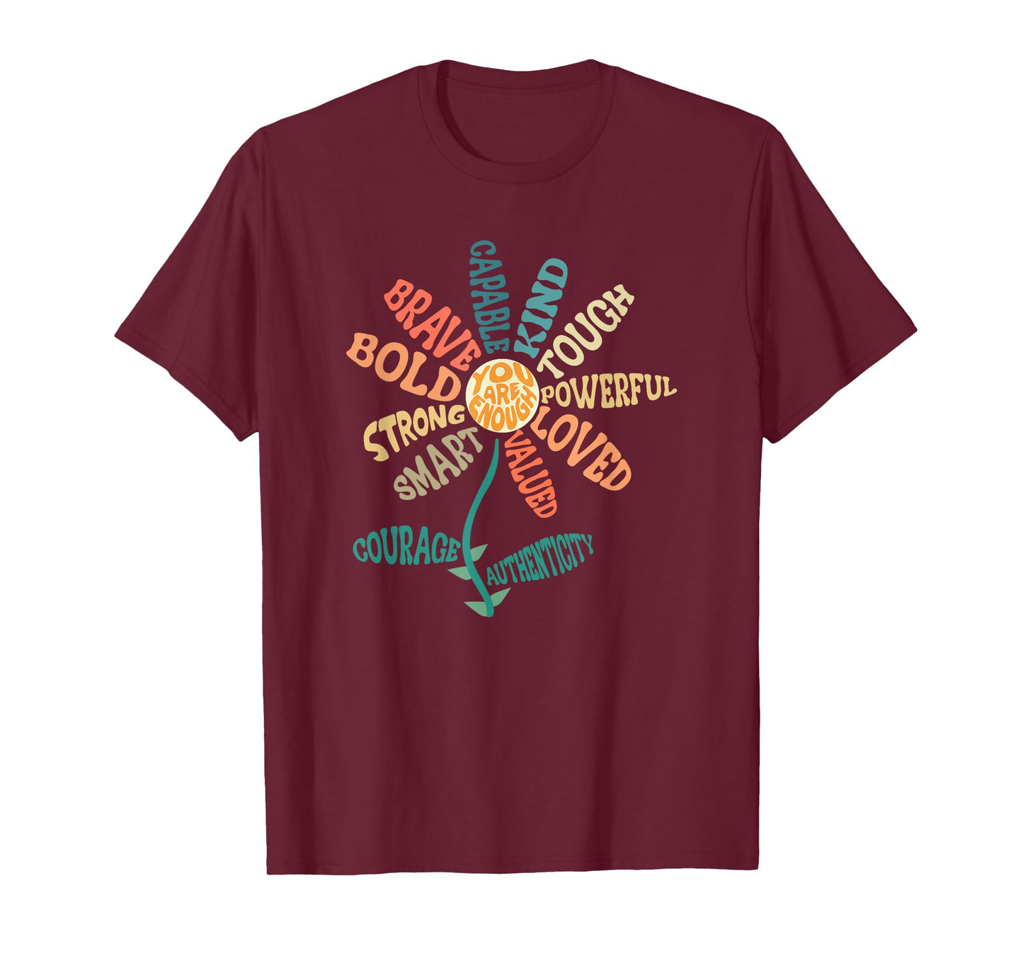 You are Enough - Smart Brave Strong Kind Loved Motivational T-Shirt