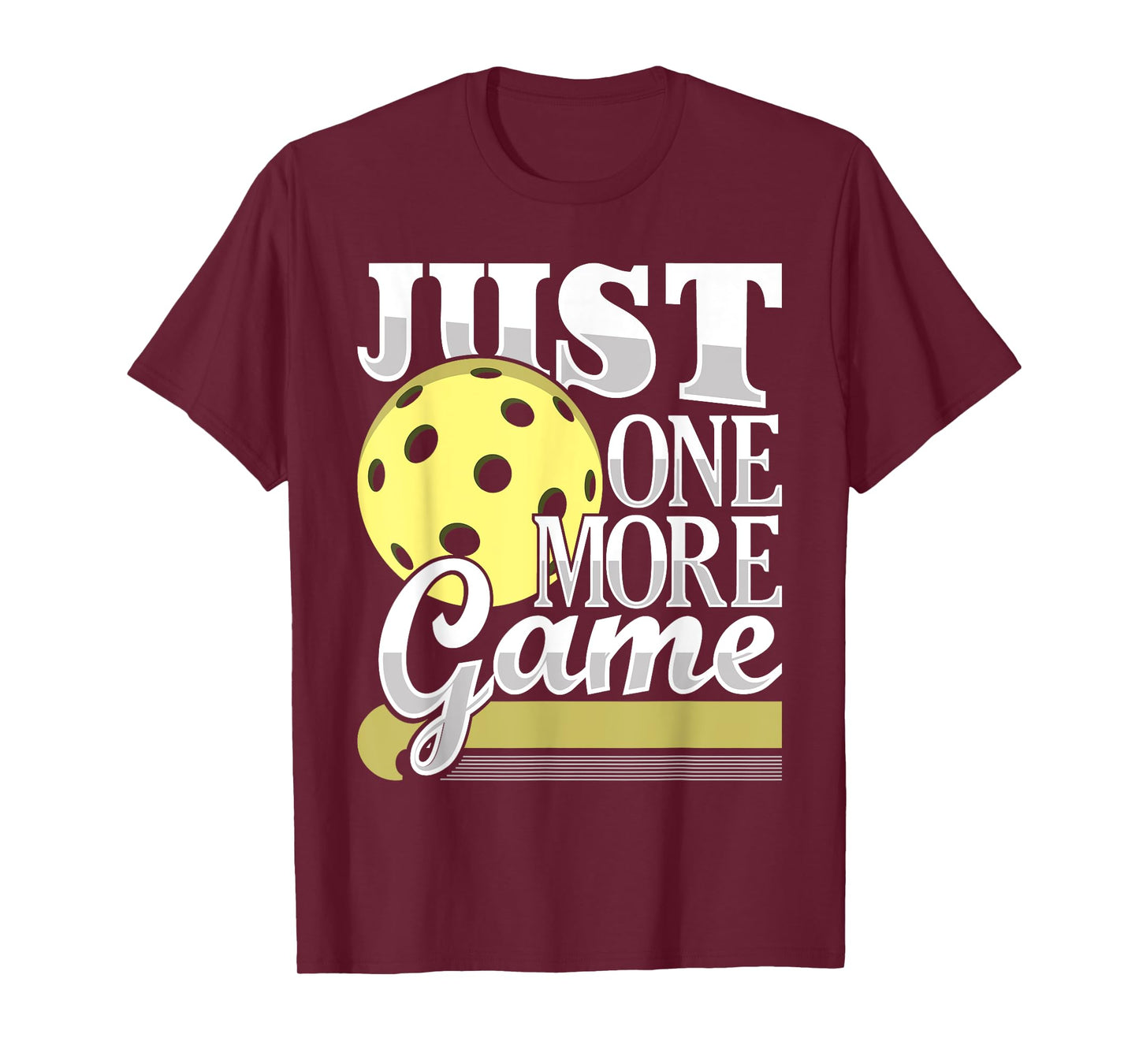 Just One More Game - Funny Pickleball Player Paddleball T-Shirt