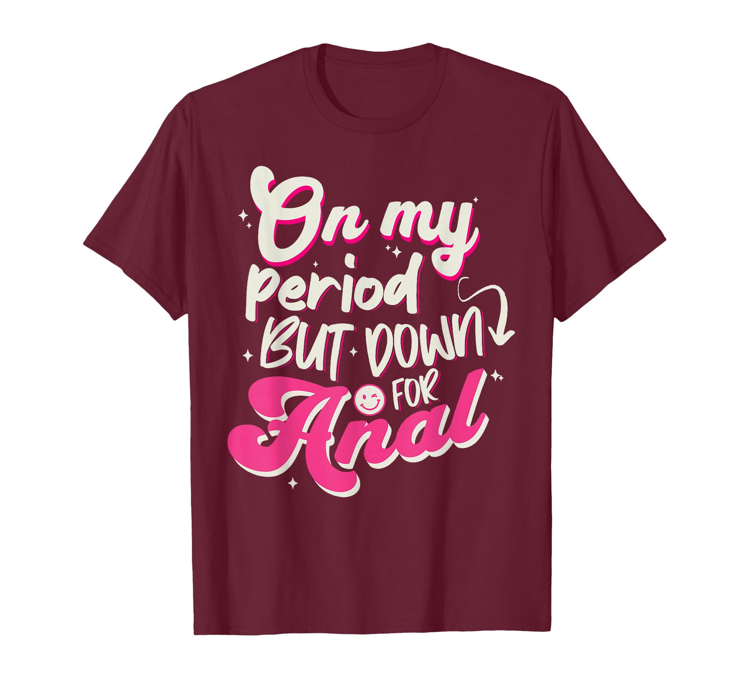 Raunchy Shirt Inappropriate Embarrassing Offensive Humor T-Shirt