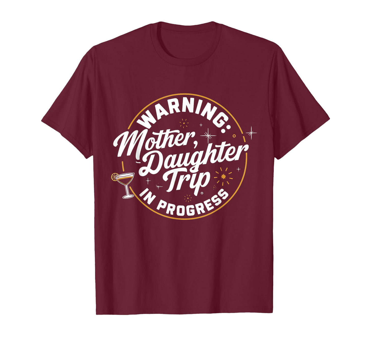 Warning Mother Daughter Trip In Progress Trip with Mom T-Shirt
