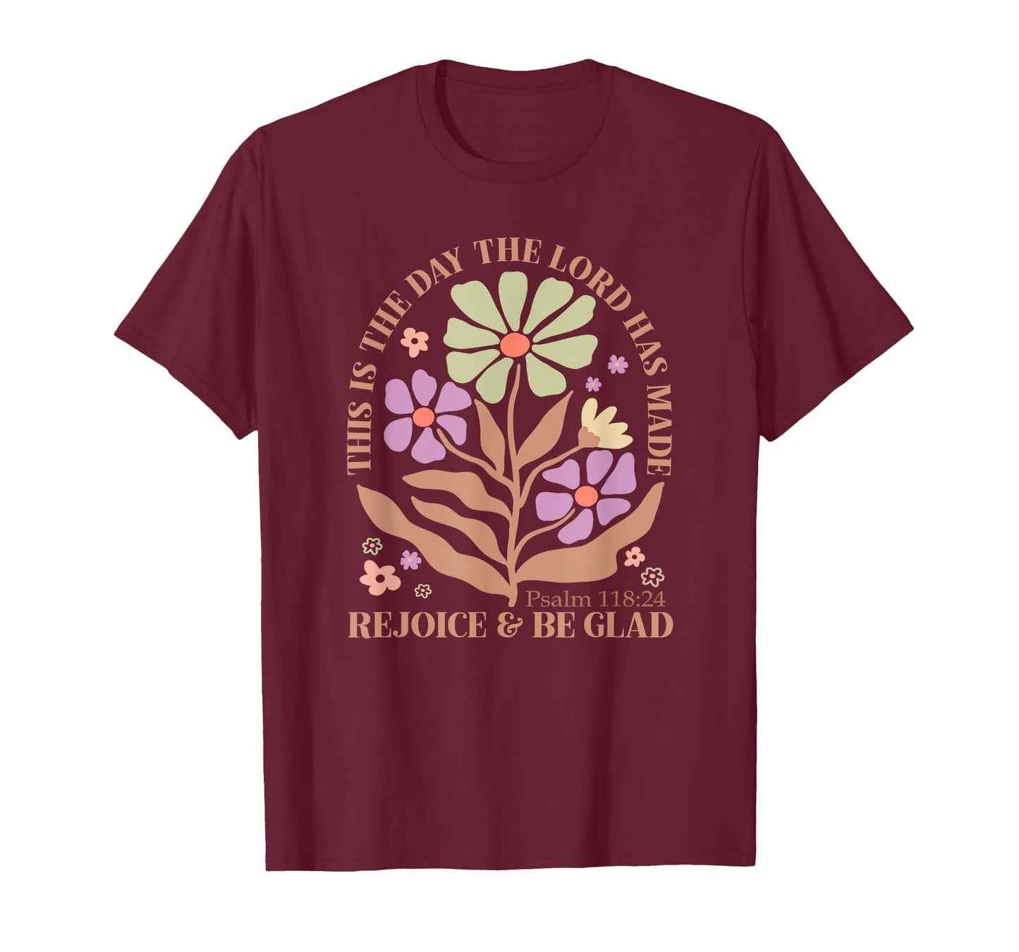 This Is The Day The Lord Has Made Rejoice & Be Glad T-Shirt