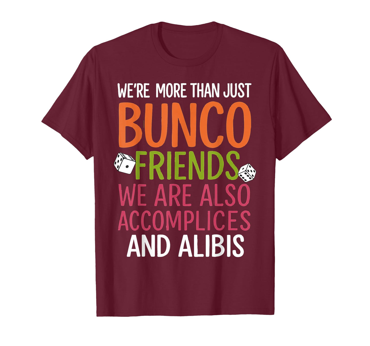 Were More Than Just Bunco Friends We Are Also Accomplices T-Shirt