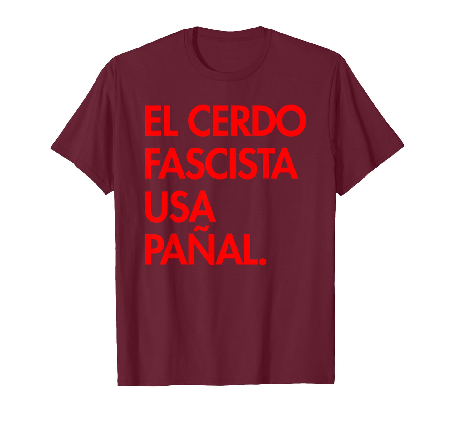 The Fascist Pig Wears a Diaper - in Spanish T-Shirt