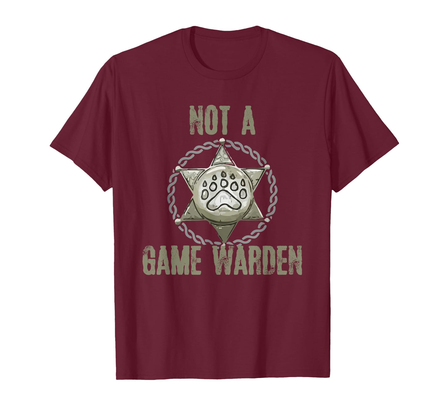 Not A Game Warden Funny Wildlife Officer Saying T-Shirt