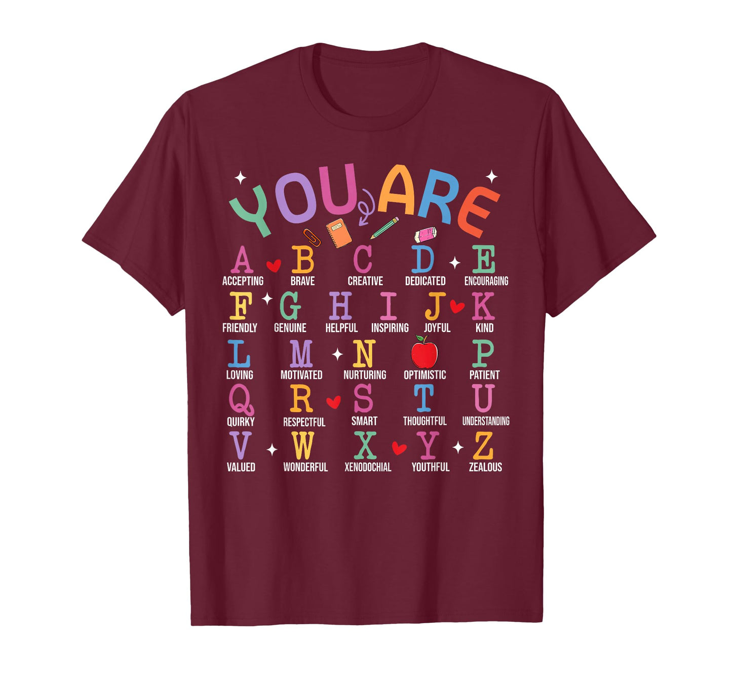 You Are Letters Alphabet Learn ABCs Inspiration Teacher Life T-Shirt