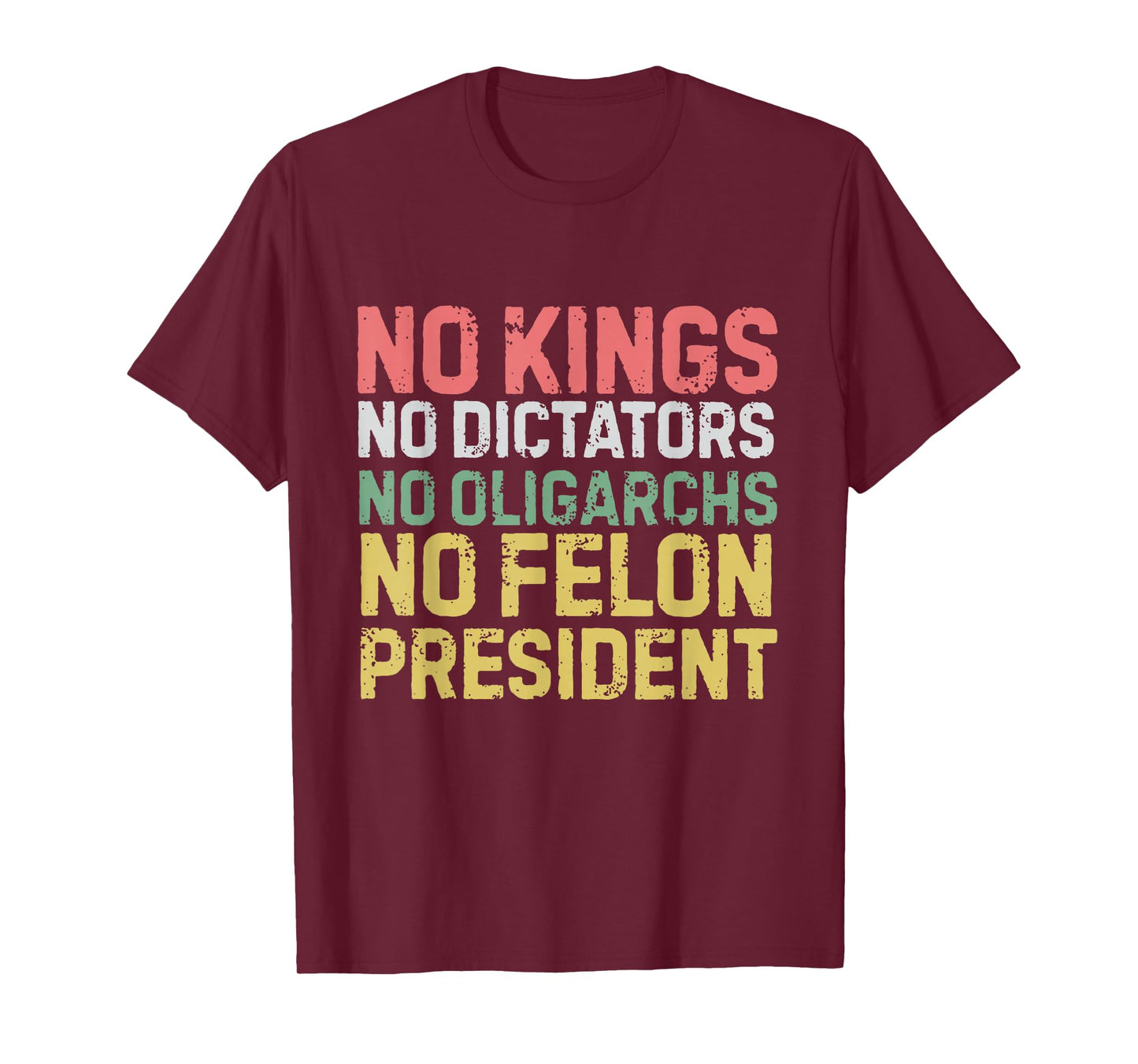 No Kings No Dictators No Oligarchs No Felon President T-Shirt