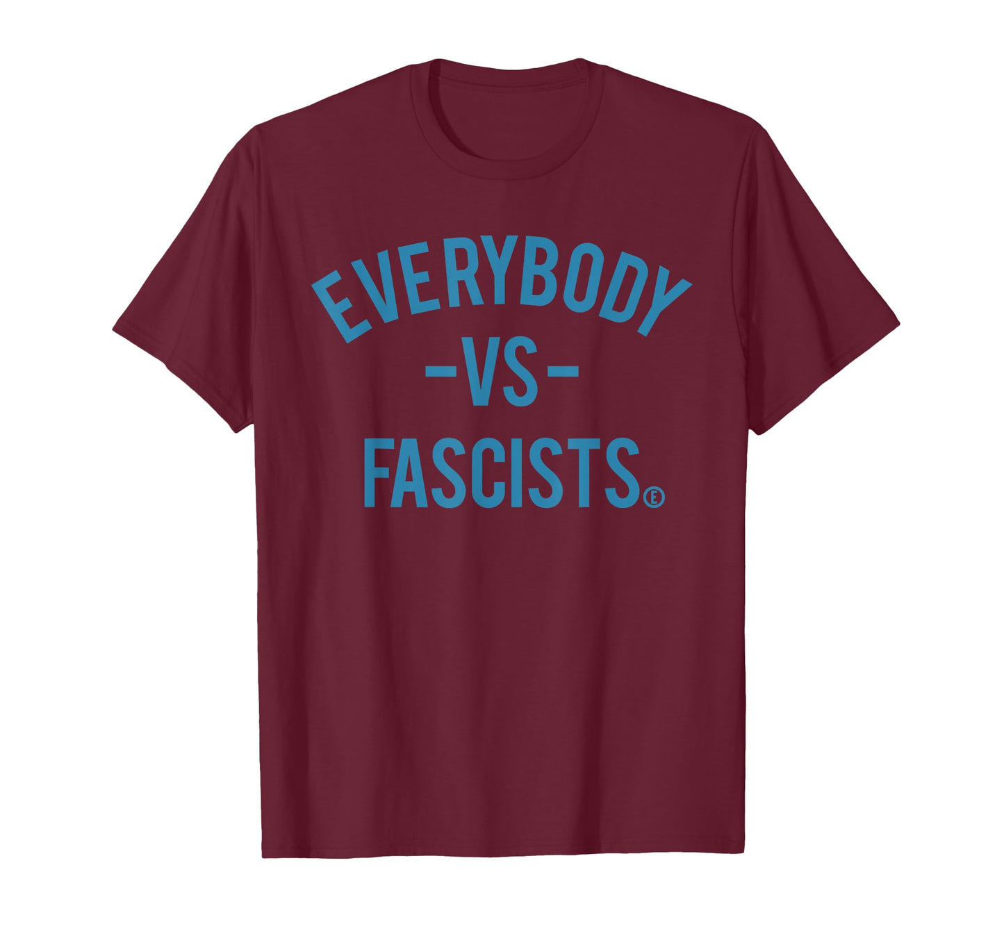 Everybody VS Fascists - with Circle E Sign for Equality T-Shirt