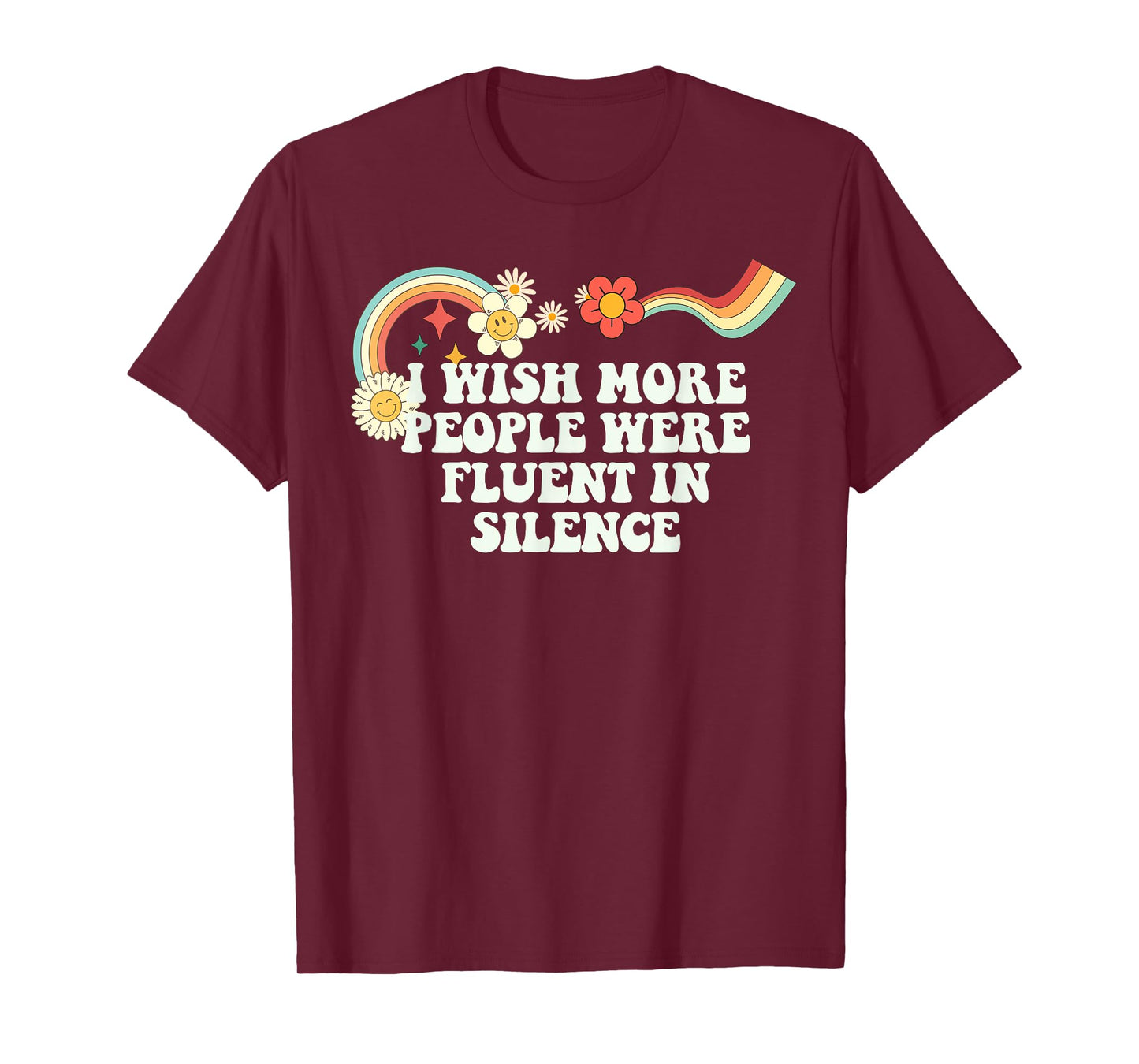 Cool Groovy Quote I Wish More People Were Fluent in Silence T-Shirt