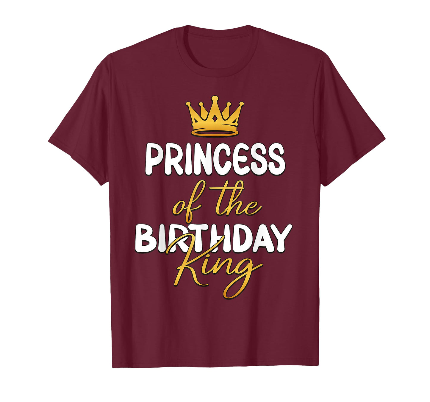 Princess Of The Birthday King Bday Party Idea For Him T-Shirt