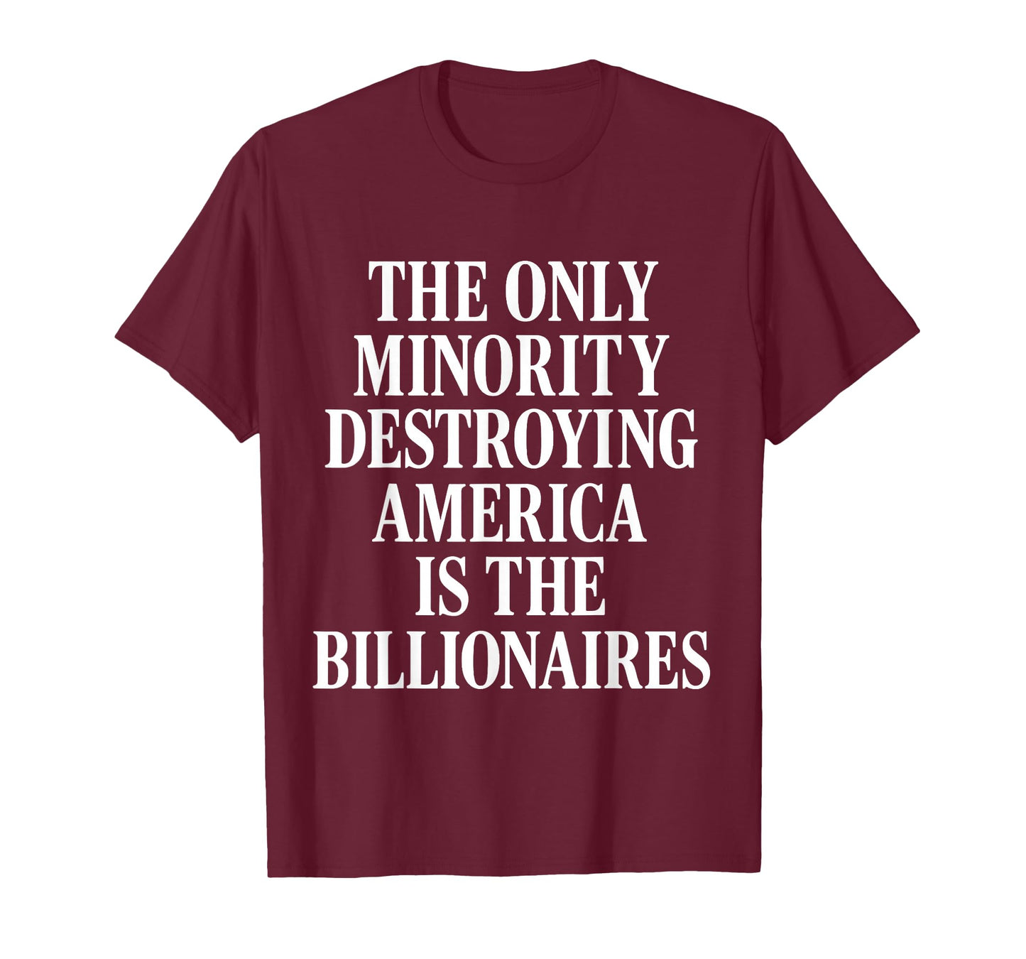 Only Minority Destroying America Billionaires - Political T-Shirt