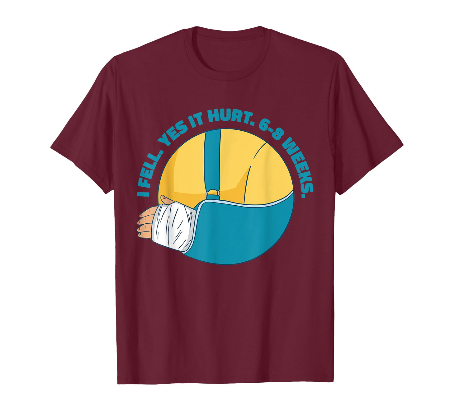 Funny Broken Arm Bone Meme I Fell Yes it Hurt 6-8 Weeks Gag T-Shirt
