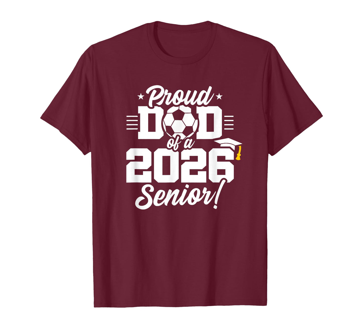 Class of 2026 - Senior Year - Soccer Dad - Senior 2026 T-Shirt