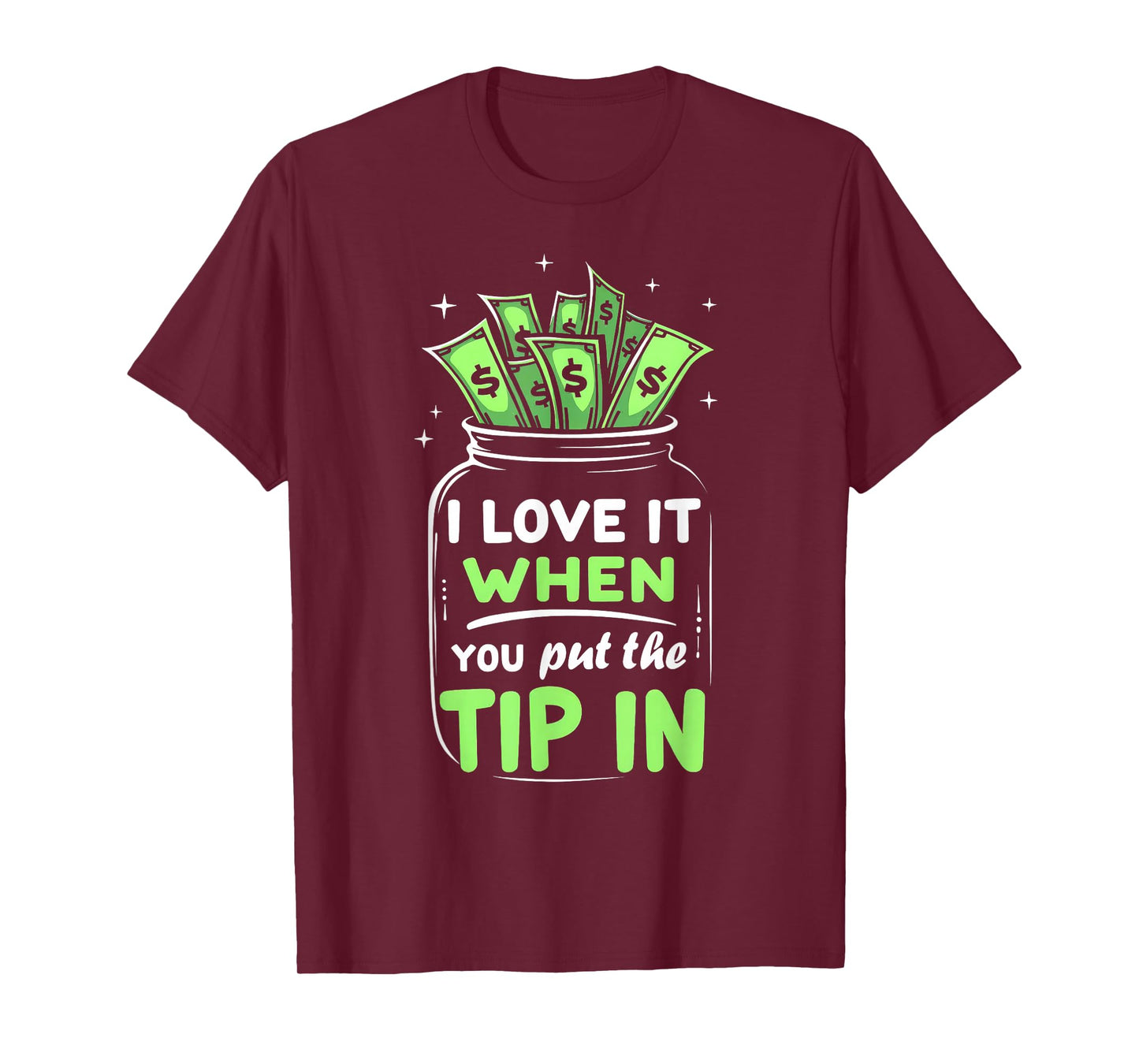 I Love It When You Put The Tip In Bartender Bar Bartending T-Shirt