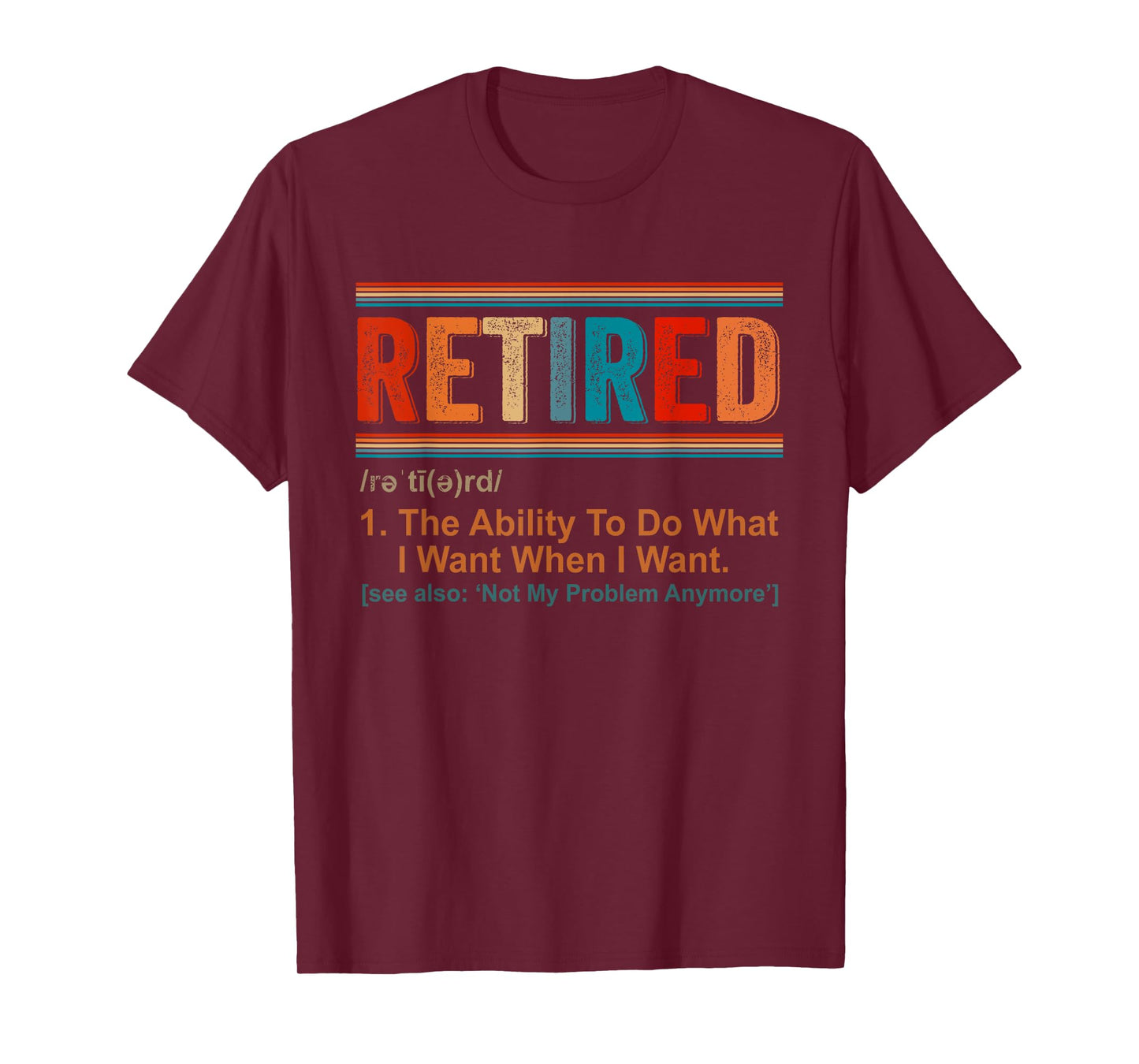 Retired Definition Retirement Definition For Women Men T-Shirt