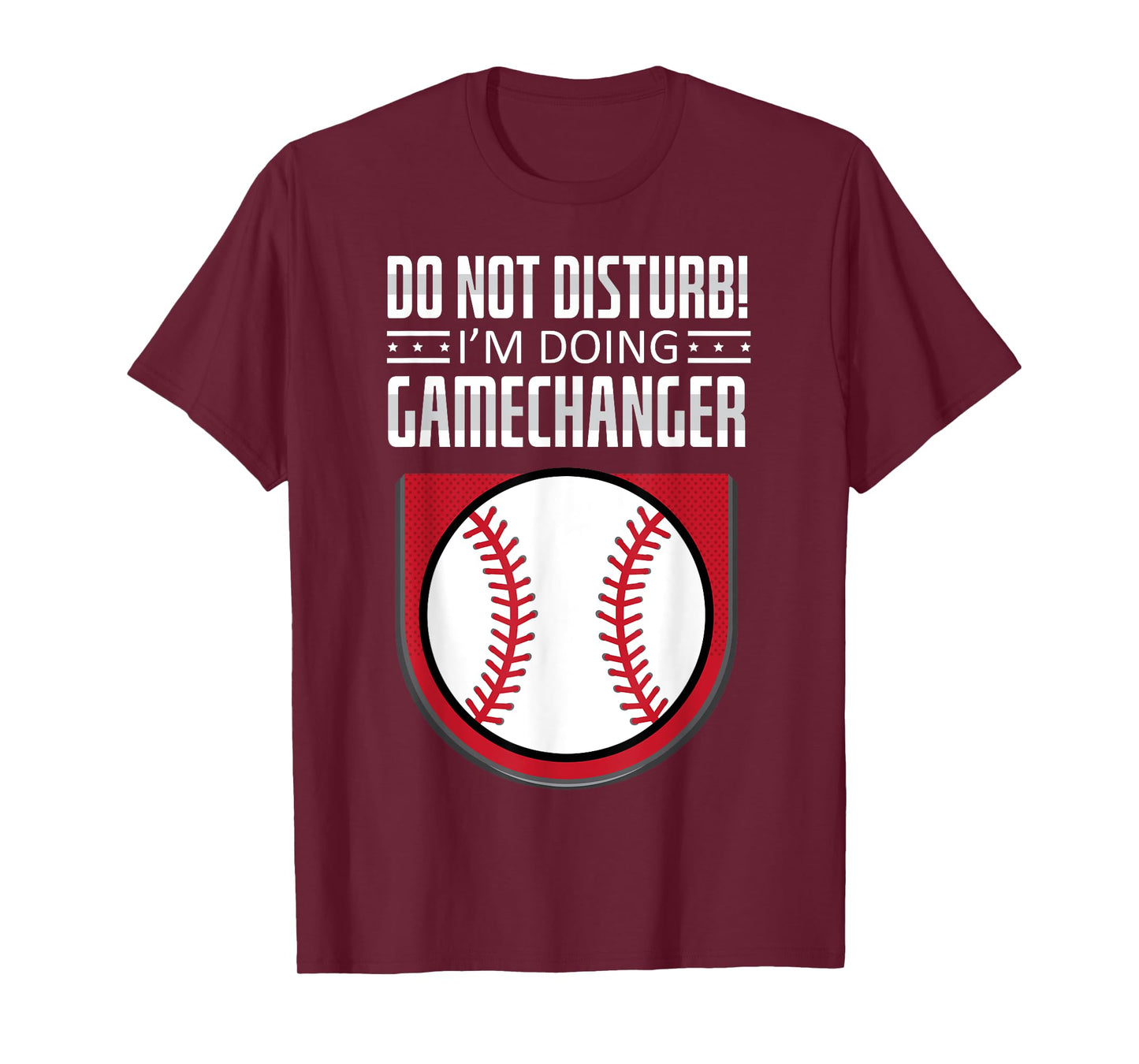 Do Not Disturb Im Doing Gamechanger Funny Baseball Player T-Shirt