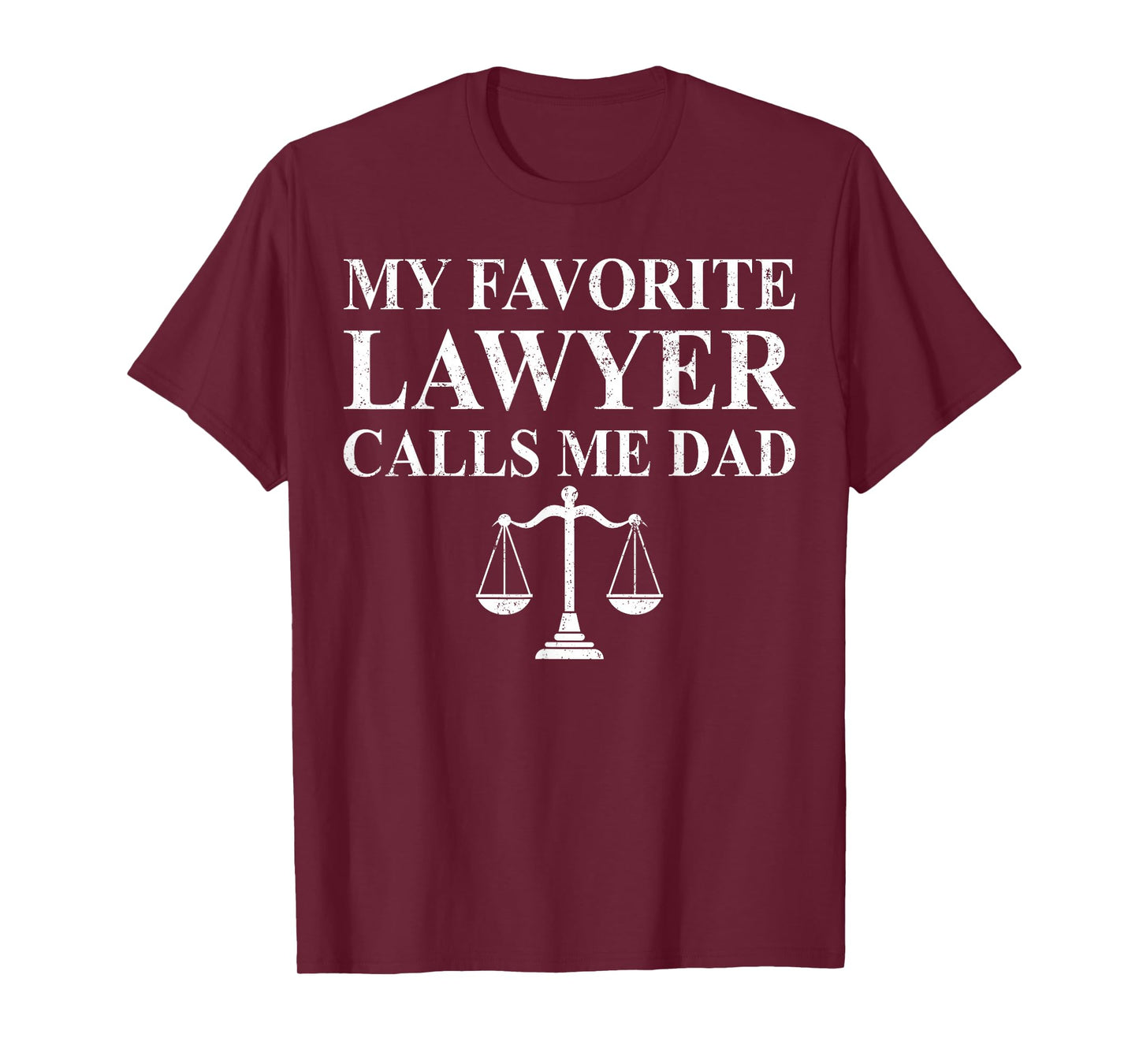 My Favorite Lawyer Calls Me Dad Daddy Cute Father's Day Mens T-Shirt
