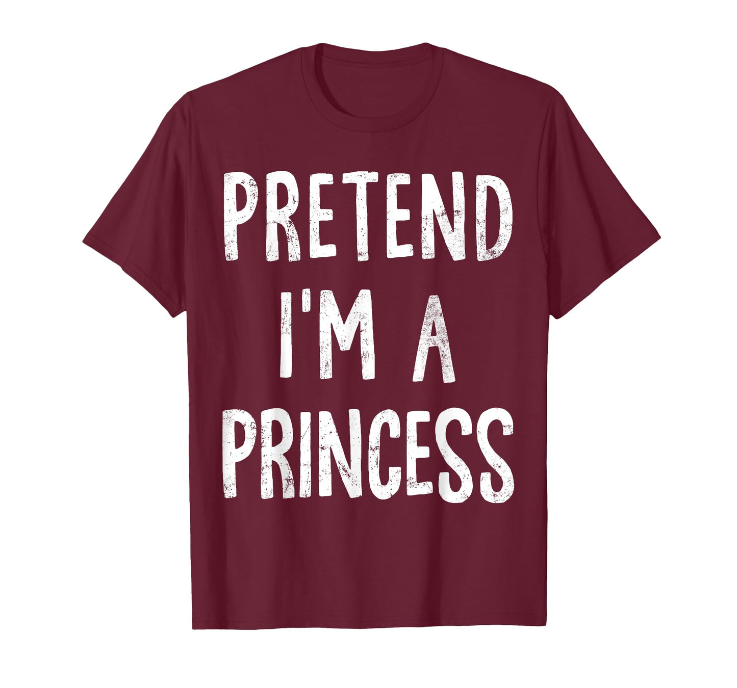 Pretend I'm A Princess Lazy Easy Halloween Costume T-Shirt