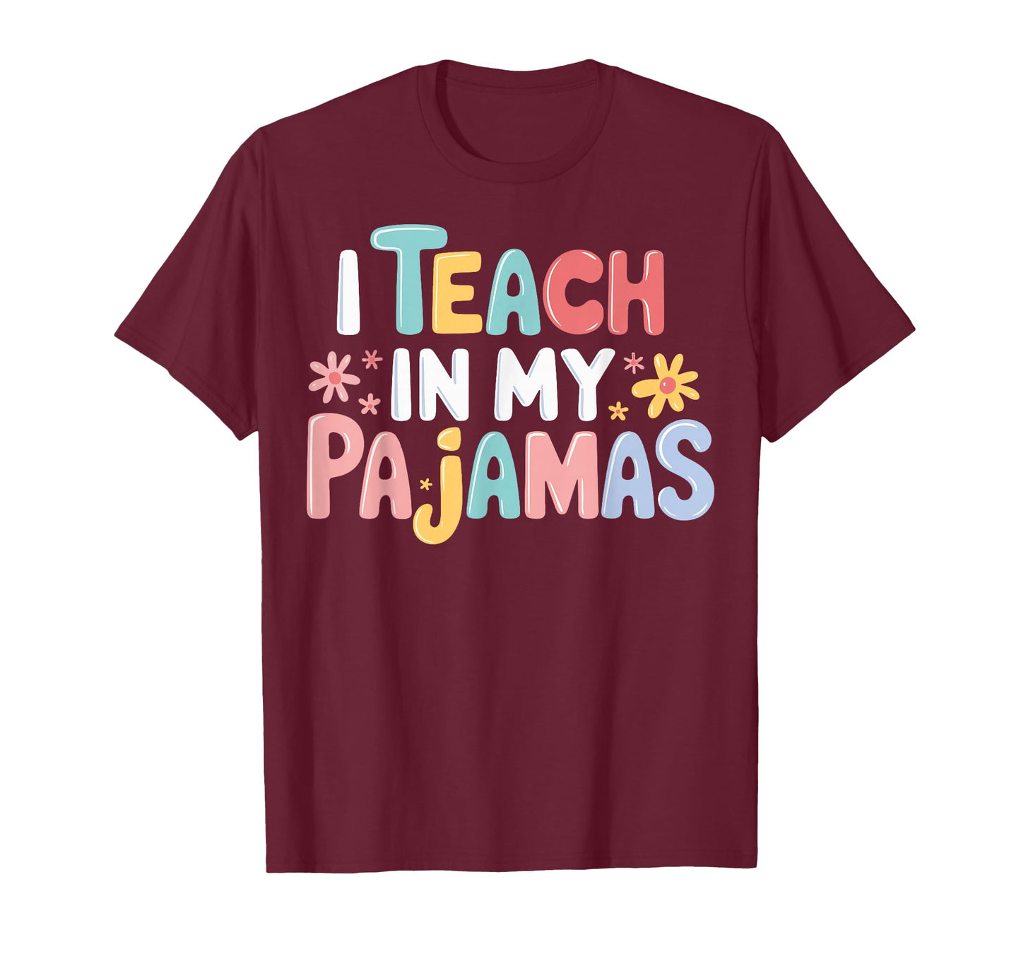 I Teach In My Pajamas T-Shirt