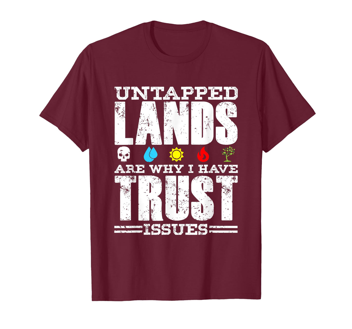 Untapped Lands Trust Issues Funny Magic Geek TCG T-Shirt