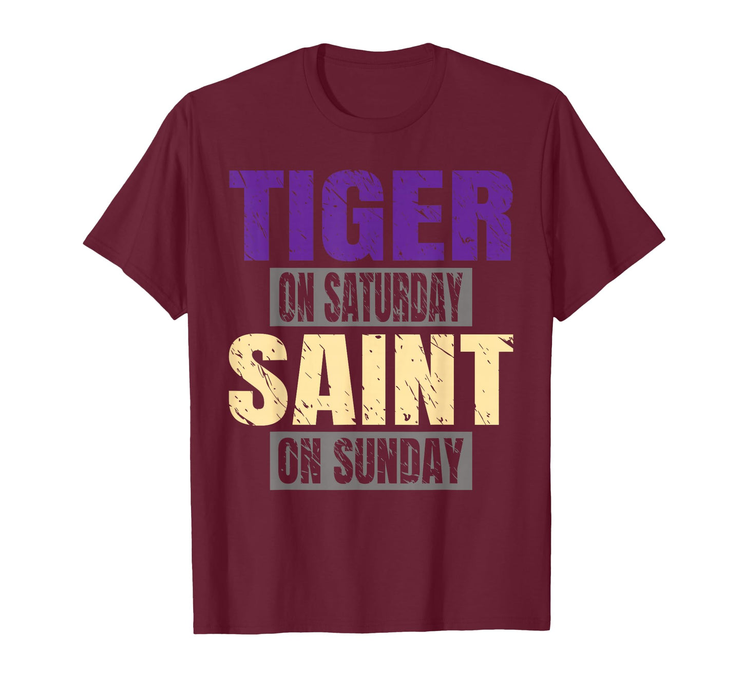Tiger on Saturday Saint on Sunday Funny Fans Tiger Tee T-Shirt