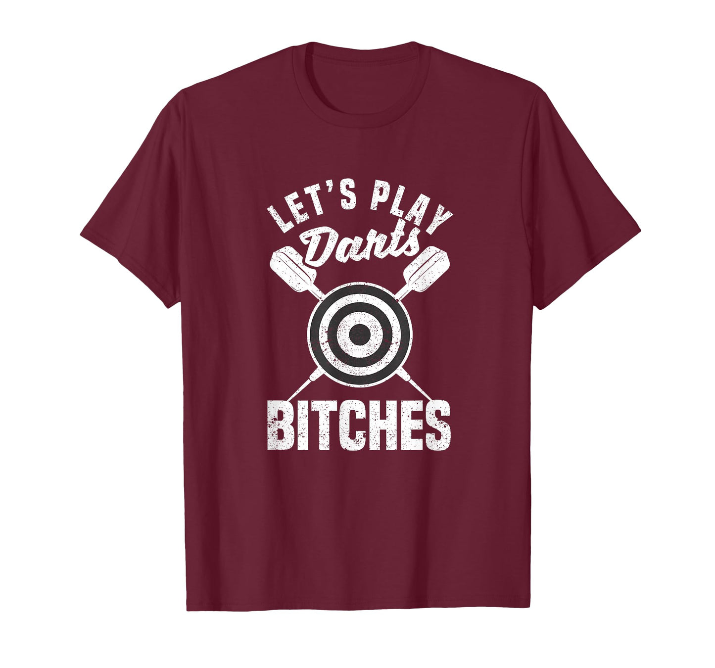 Let's Play Darts Bitches Funny Dart Player Throwing Darter T-Shirt
