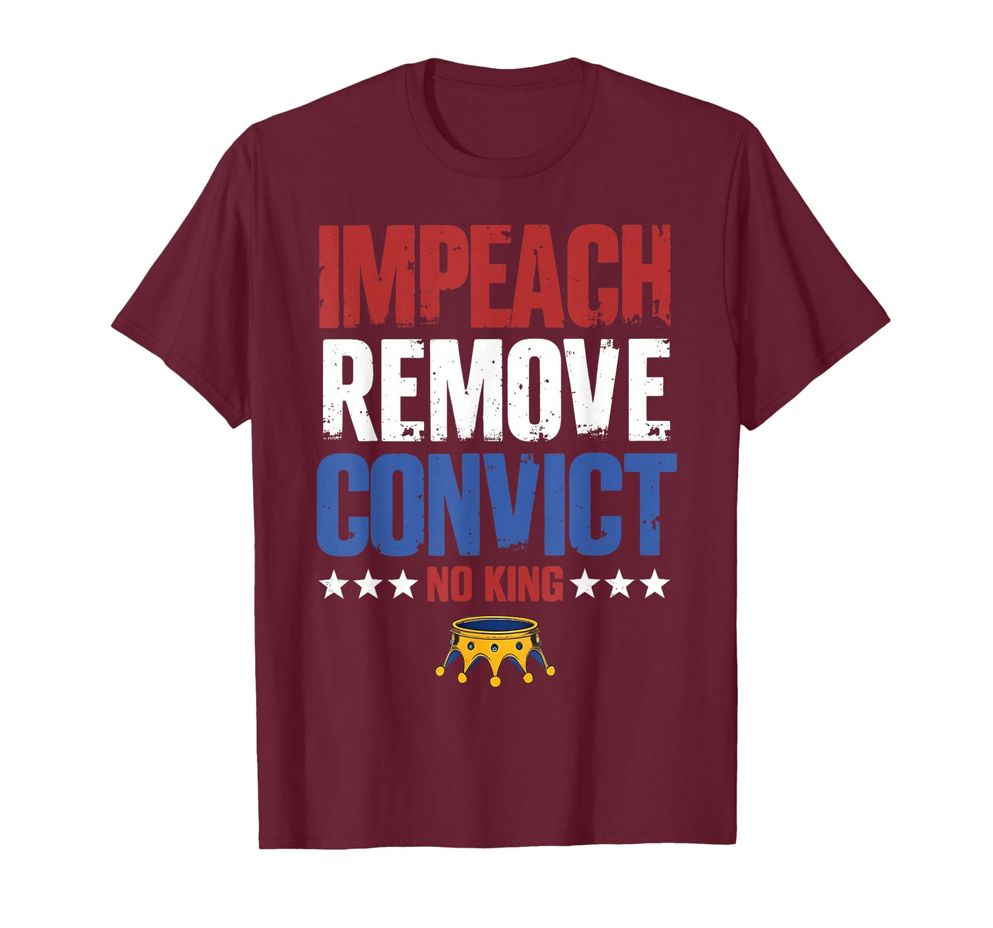 Vintage Impeach Remove Convict No Kings Since 1776 Protest T-Shirt